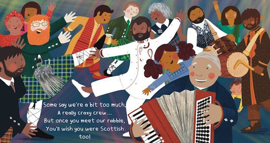 Once you meet our rabble, you’ll wish you were Scottish too!